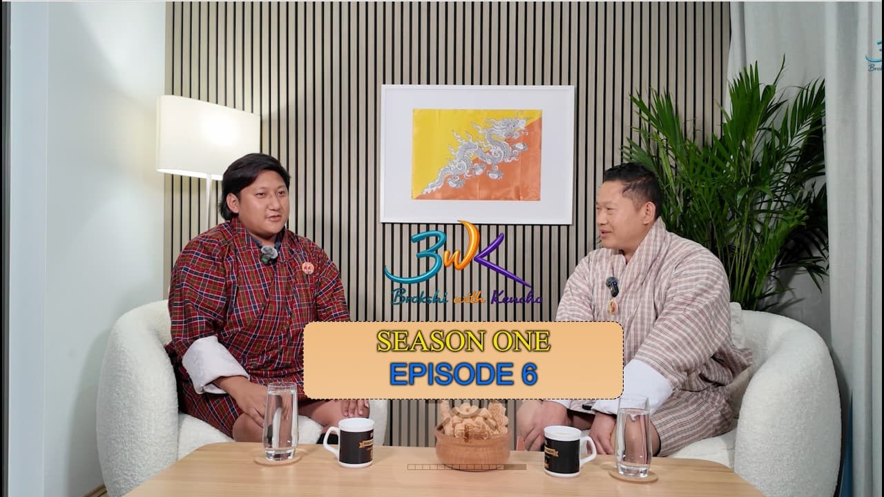 BWK-01 Episode-06 with Rabgye